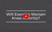 Will Exercise Worsen Knee Arthritis? - Dr. Paul Jacob
