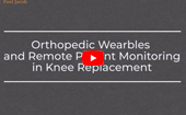 Orthopedic Wearables in Knee Replacement - Dr. Paul Jacob