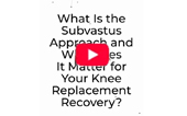 What Is the Subvastus Approach and Why Does It Matter for Your Knee Replacement Recovery?