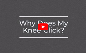 Why Does My Knee Click? - Dr. Paul Jacob