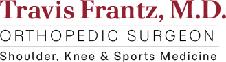 Travis Frantz, MD, Orthopedic Surgeon, Shoulder, Knee & Sports Medicine