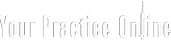 Your Practice Online