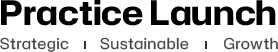 Practice Launch - Strategic Sustainable & Growth