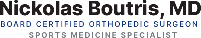 Nickolas Boutris, MD - Board Certified Orthopedic Surgeon - Sports Medicine Specialist