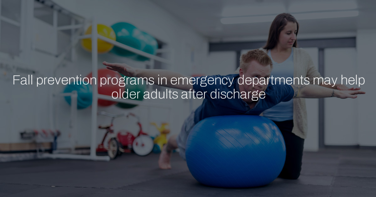 Comprehensive Fall Reduction Program Fall prevention programs in emergency departments may help older adults ...