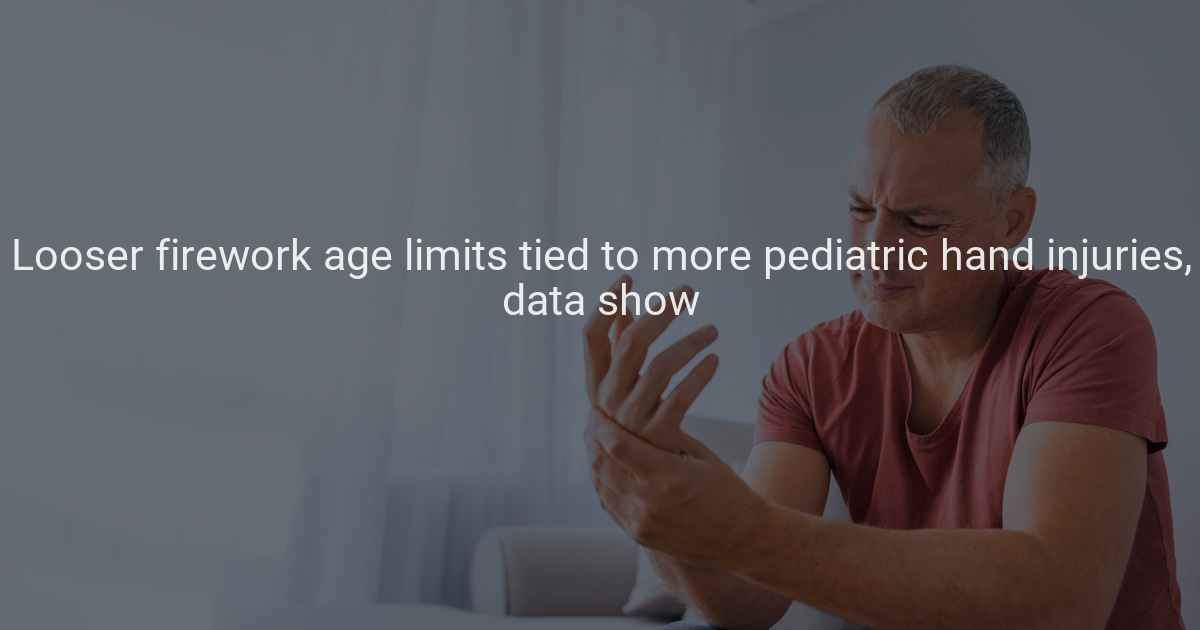 Looser firework age limits tied to more pediatric hand injuries, data show